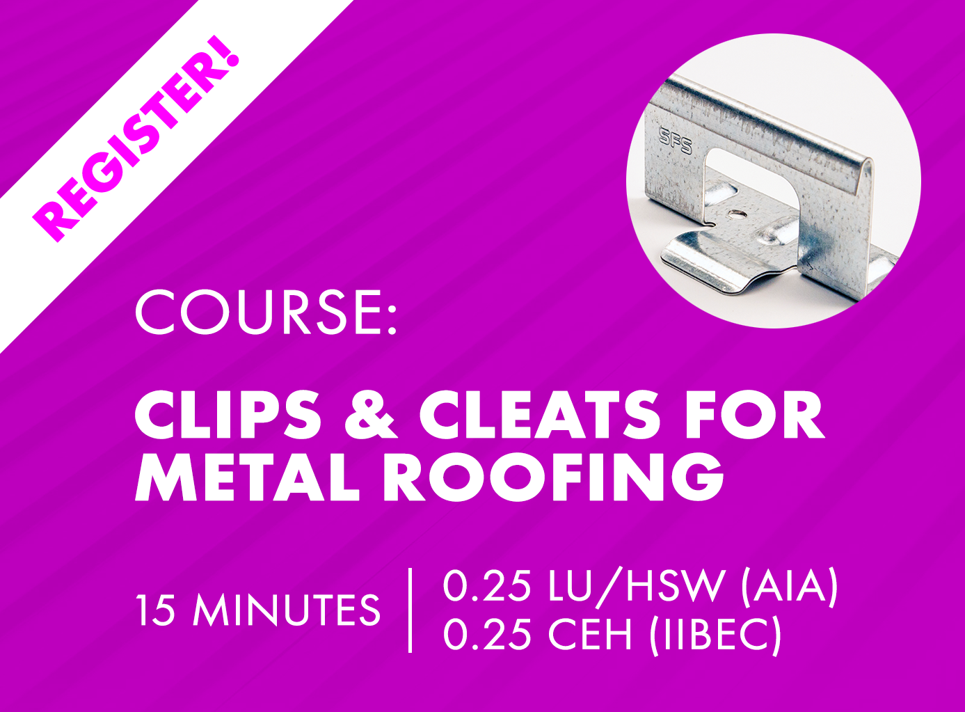 AIA and IIBEC course covering clips and cleats used in metal roofing systems