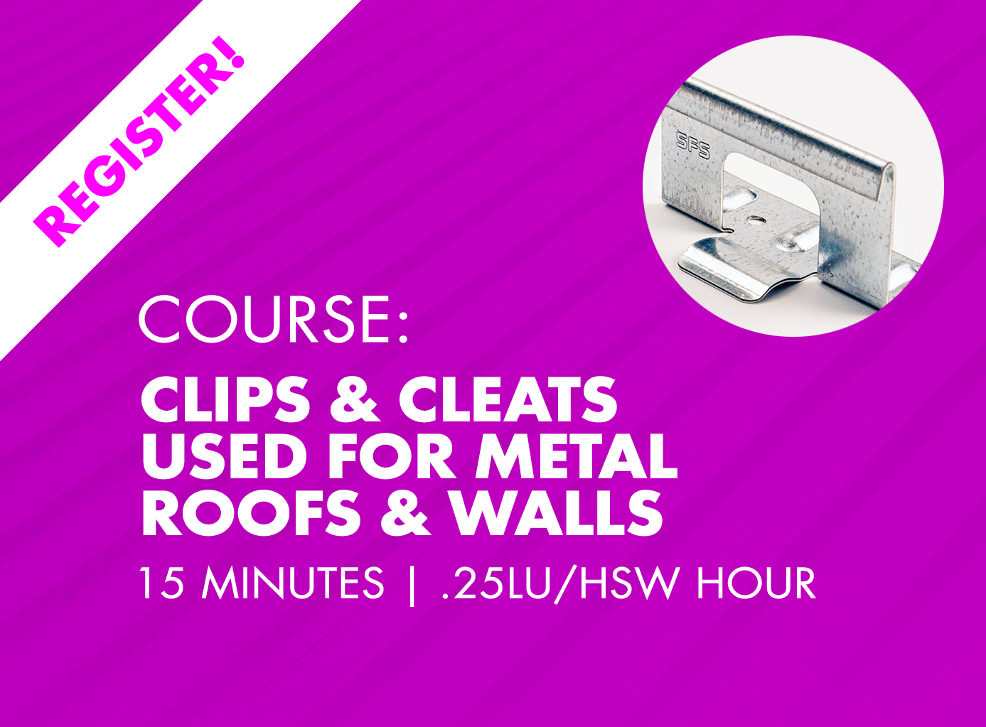 AIA and IIBEC course covering clips and cleats used in metal roofing systems