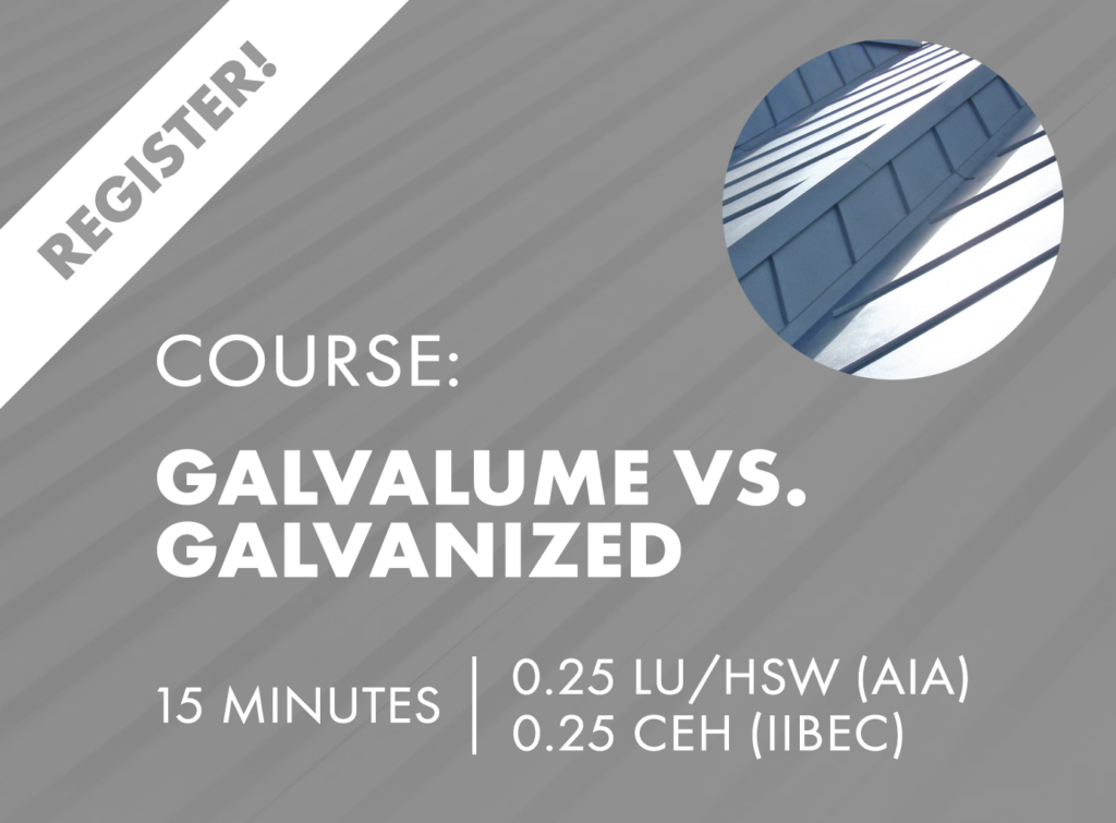 AIA and IIBEC course covering Galvalume vs. galvanized metal roofing